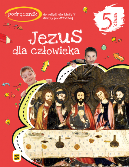 Religia Jezus dla człowieka podręcznik dla klasy klasy 5 szkoły podstawowej