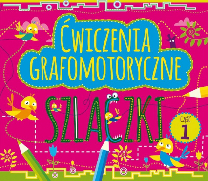 Ćwiczenia grafomotoryczne. Szlaczki. Część 1