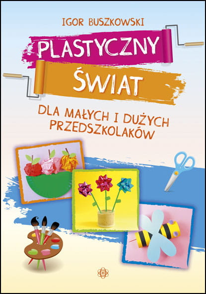 Plastyczny świat dla małych i dużych przedszkolaków