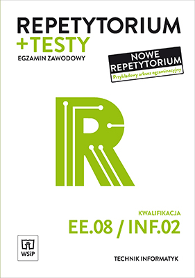 Repetytorium i testy Technik informatyki Kwalifikacja EE08/INF02
