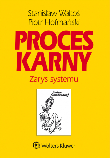 Proces karny. Zarys systemu wyd. 2023