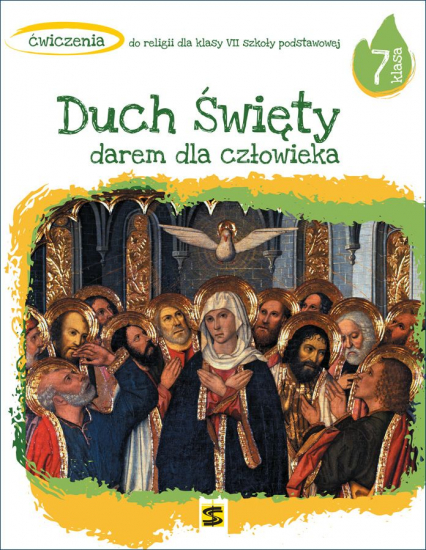 Religia Duch Święty darem dla człowieka ćwiczenia dla klasy 7 szkoły podstawowej