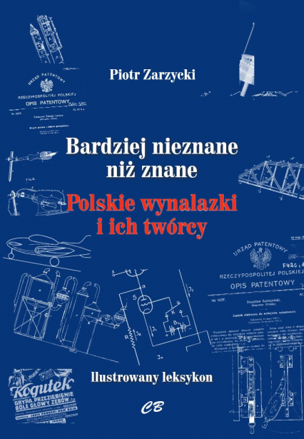 Bardziej nieznane niż znane Polskie wynalazki i ich twórcy