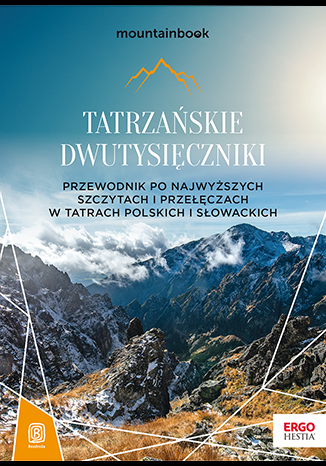 Tatrzańskie dwutysięczniki. Przewodnik po najwyższych szczytach i przełęczach w Tatrach polskich i słowackich. MountainBook wyd. 2