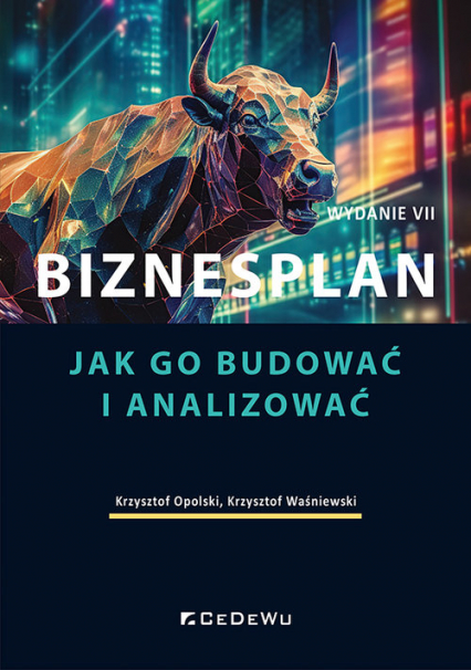 Biznesplan. Jak go budować i analizować (Wyd. VII)