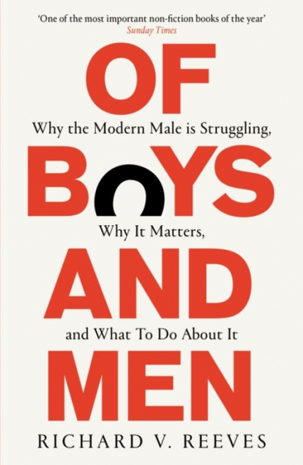 Of Boys and Men. Why the modern male is struggling, why it matters, and what to do about it wer. angielska