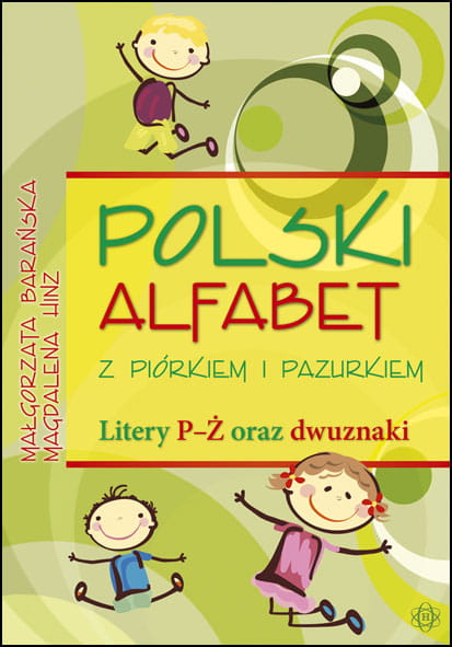 Polski alfabet z piórkiem i pazurkiem. Litery P-Ż oraz dwuznaki