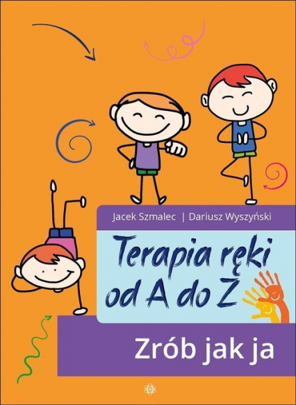 Terapia ręki od A do Z Zrób jak ja