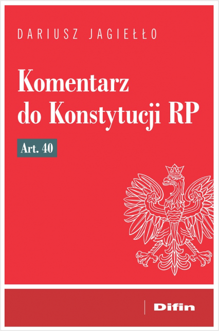 Komentarz do Konstytucji RP art. 40