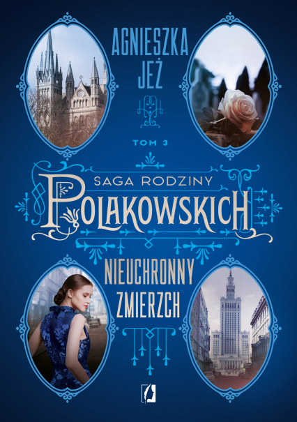 Nieuchronny zmierzch. Saga rodziny Polakowskich. Tom 3