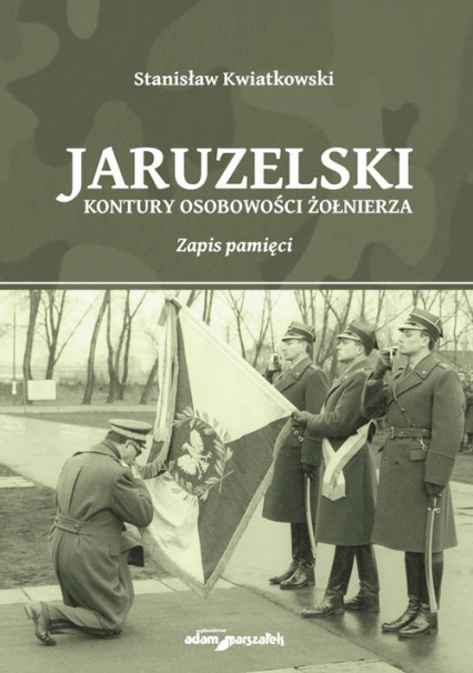 Jaruzelski Kontury osobowości żołnierza Zapis pamięci