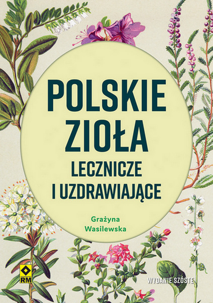 Polskie zioła lecznicze i uzdrawiające wyd. 2024