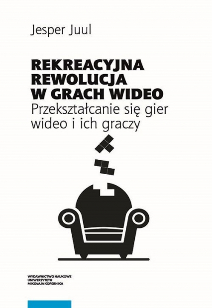 Rekreacyjna rewolucja w grach wideo Przekształcanie się gier wideo i ich graczy