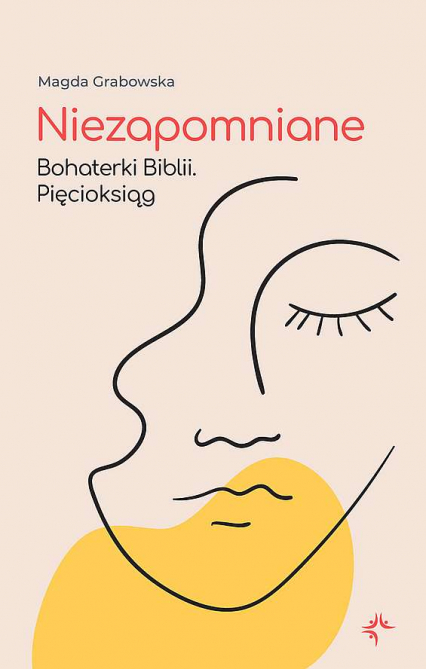 Niezapomniane. Bohaterki Biblii. Pięcioksiąg