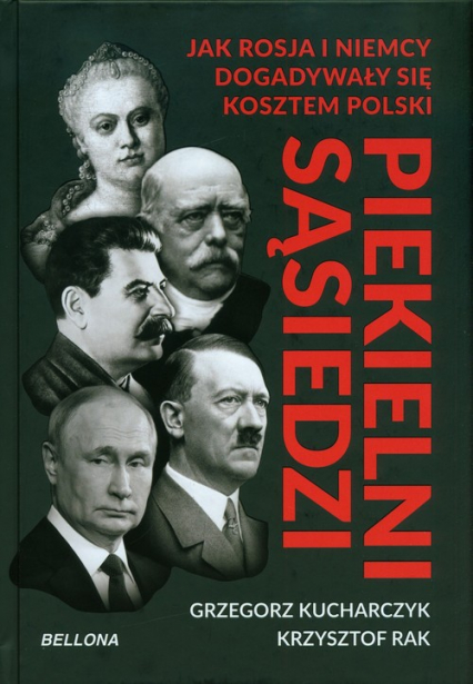 Piekielni sąsiedzi Jak Rosja i Niemcy dogadywały się kosztem Polski