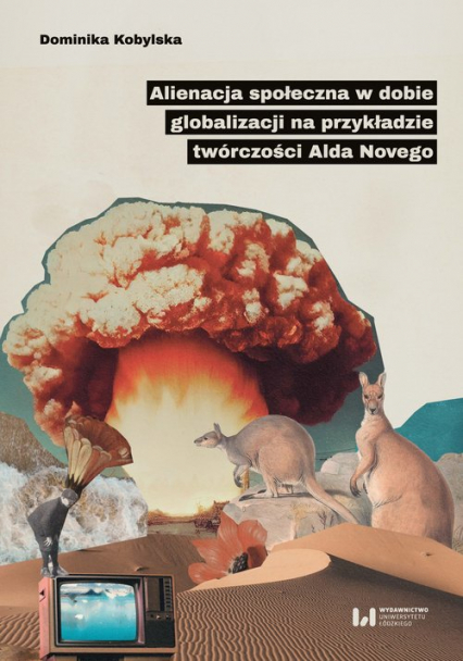 Alienacja społeczna w dobie globalizacji na przykładzie twórczości Alda Novego