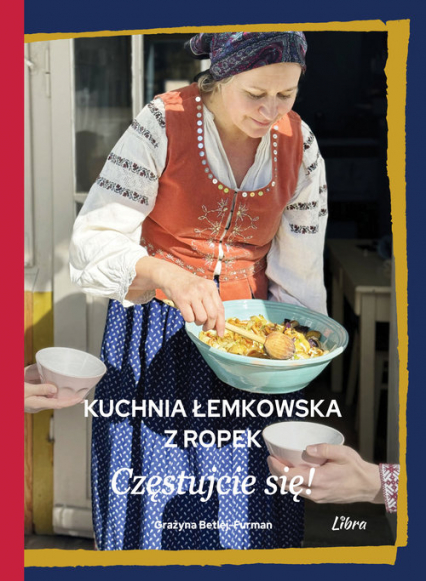 Kuchnia łemkowska z Ropek Częstujcie się!