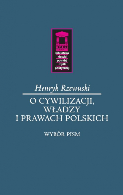 O cywilizacji, władzy i prawach polskich