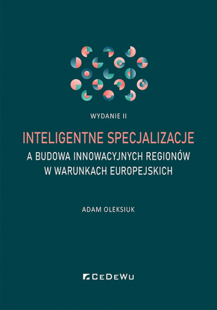 Inteligentne specjalizacje a budowa innowacyjnych regionów w warunkach europejskich (wyd. II)