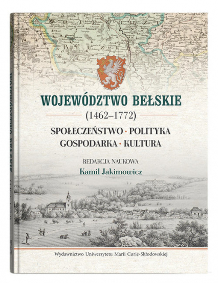 Województwo bełskie (1462-1772). Społeczeństwo, polityka, gospodarka, kultura