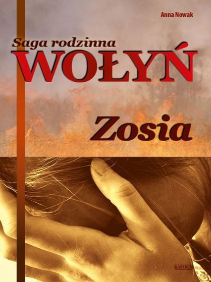 Wołyń Zosia Saga rodzinna Część 1