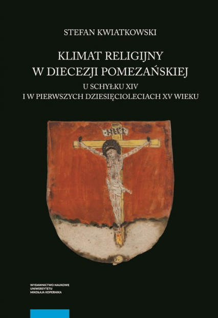 Klimat religijny w diecezji pomezańskiej u schyłku XIV i w pierwszych dziesięcioleciach XV wieku