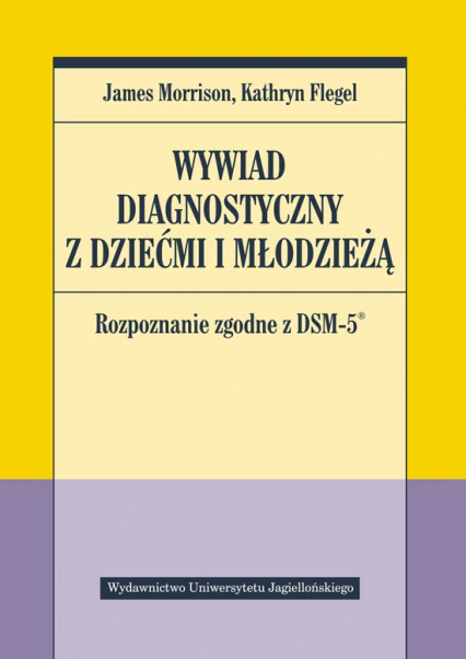 Wywiad diagnostyczny z dziećmi i młodzieżą. Rozpoznanie zgodne z DSM-5