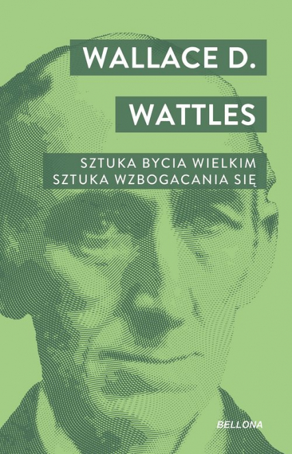 Sztuka bycia wielkim. Sztuka wzbogacania się Sztuka wzbogacania się