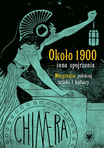 Około 1900 - inne spojrzenia. Marginalia polskiej sztuki i kultury