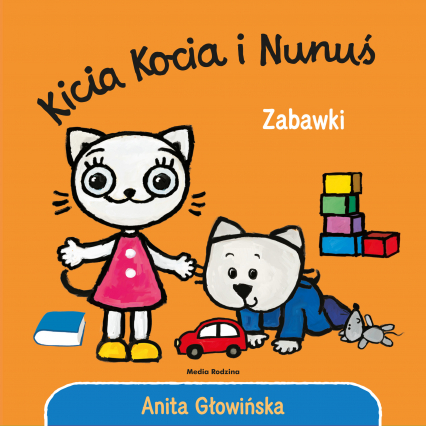 Zabawki. Kicia Kocia i Nunuś