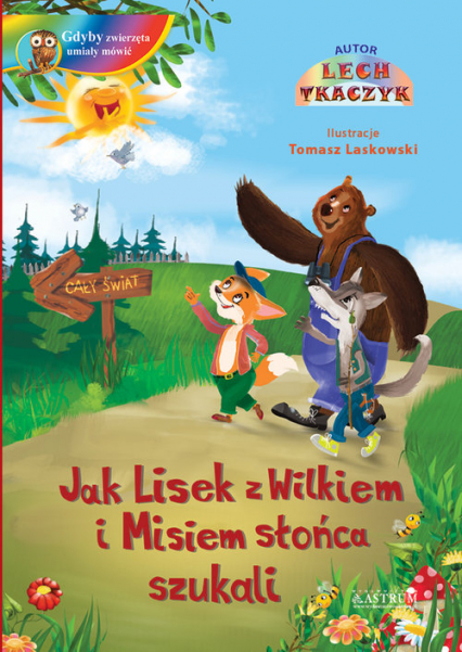 Jak Lisek z Wilkiem i Misiem słońca szukali