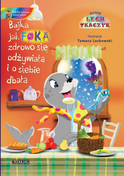 Jak foka zdrowo się odżywiała i o siebie dbała