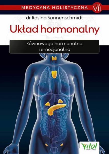 Medycyna holistyczna Tom VII - Układ hormonalny