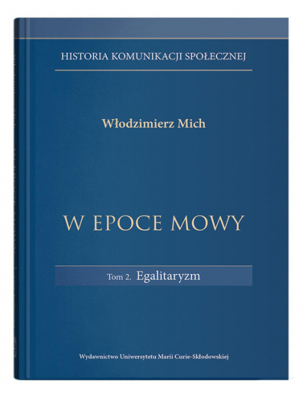 W epoce mowy Tom 2 Egalitaryzm. Historia komunikacji społecznej