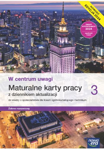 Nowa wiedza o społeczeństwie W centrum uwagi karty pracy maturalne 3 liceum i technikum zakres rozszerzony  EDYCJA 2024