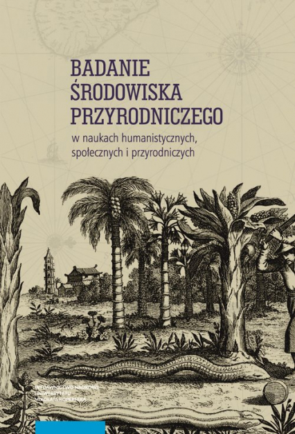 Badanie środowiska przyrodniczego w naukach humanistycznych, społecznych i przyrodniczych