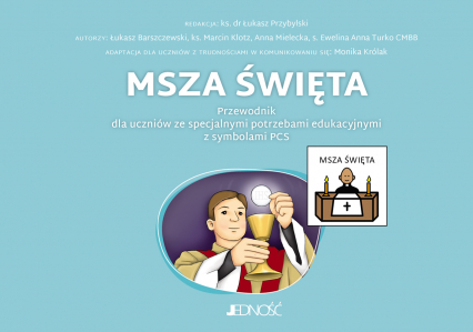 Msza Święta. Przewodnik dla uczniów ze specjalnymi potrzebami edukacyjnymi z symbolami PCS