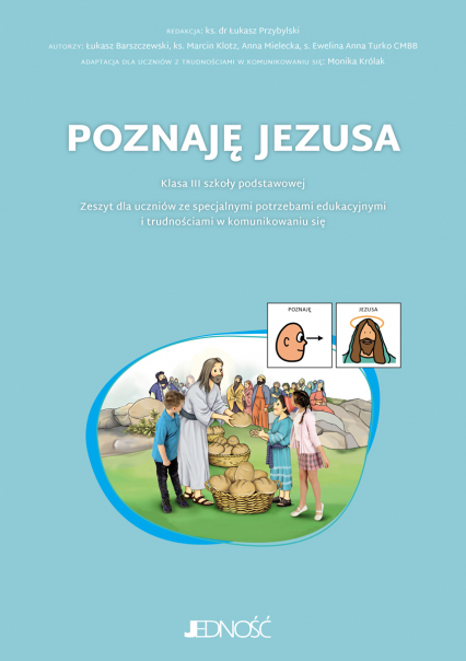 Poznaję Jezusa. Klasa 3. Zeszyt dla uczniów ze specjalnymi potrzebami edukacyjnymi i trudnościami w komunikowaniu się