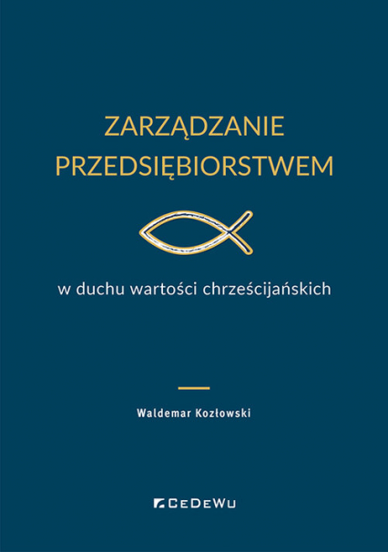 Zarządzanie przedsiębiorstwem w duchu wartości chrześcijańskich