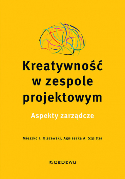 Kreatywność w zespole projektowym. Aspekty zarządcze