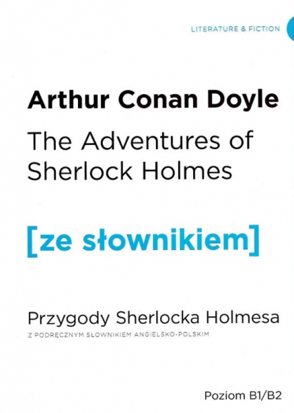 Przygody Sherlocka Holmesa the adventures of Sherlock Holmes z podręcznym słownikiem angielsk -polskim