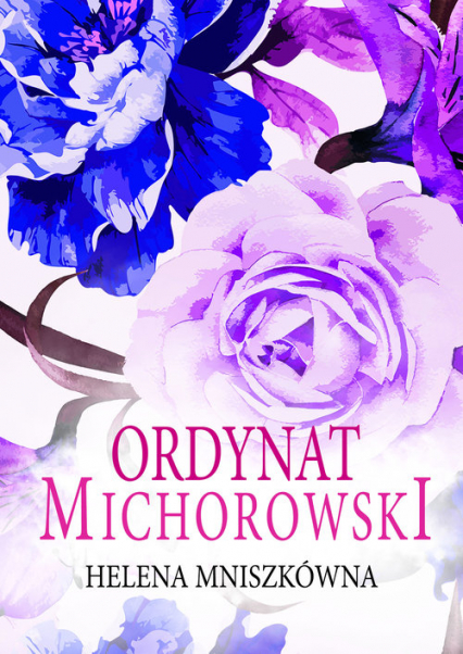 Ordynat Michorowski (Trędowata. Tom 3) Wielkie Litery