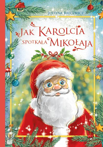 Jak Karolcia spotkała Mikołaja