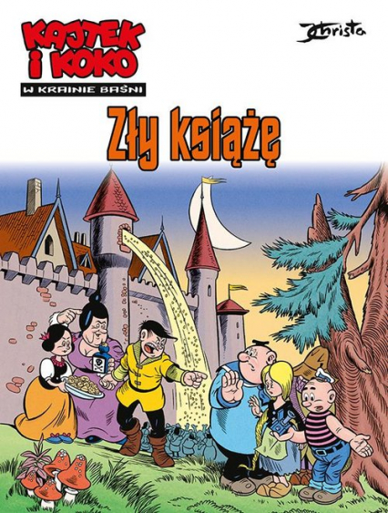 Zły książę. Kajtek i Koko w krainie baśni. Tom 1