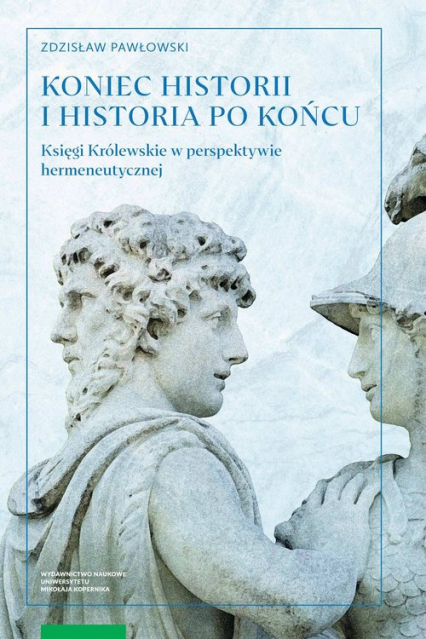 Koniec historii i historia po końcu Księgi Królewskie w perspektywie hermeneutycznej