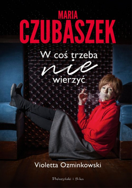 Maria Czubaszek. W coś trzeba nie wierzyć