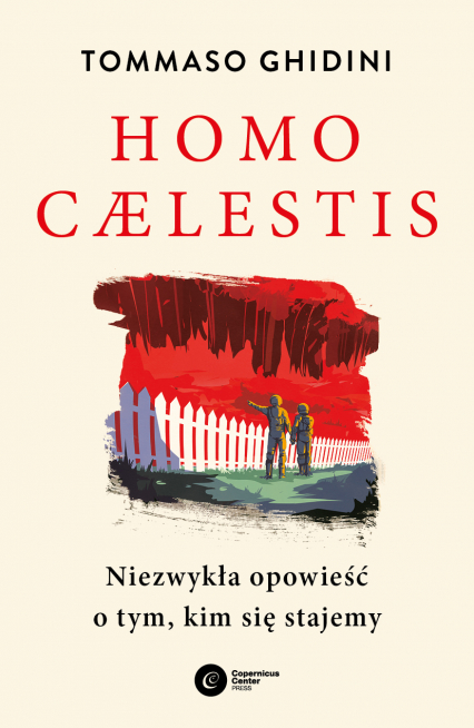 Homo caelestis. Niezwykła opowieść o tym, kim się stajemy