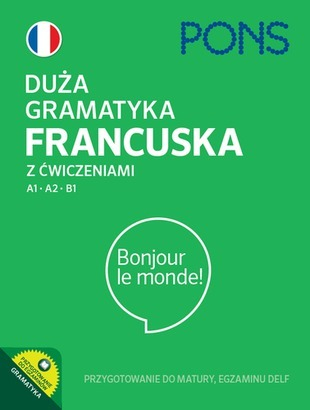 Duża gramatyka francuska z ćwiczeniami na poziomie A1-A2-B1 w.4