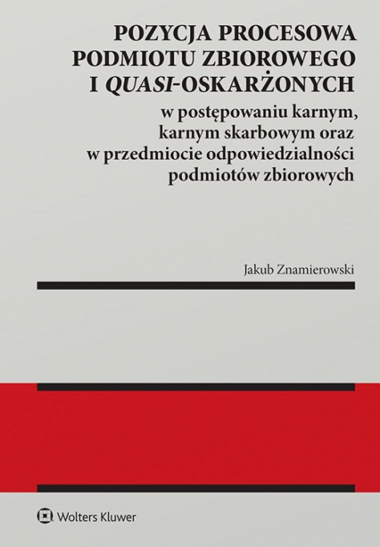 Pozycja procesowa podmiotu zbiorowego i quasi-oskarżonych