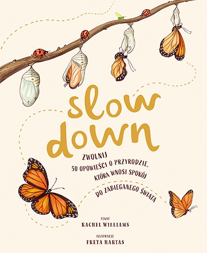 Slow Down. Zwolnij. 50 opowieści o przyrodzie, która wnosi spokój do zabieganego świata 2022